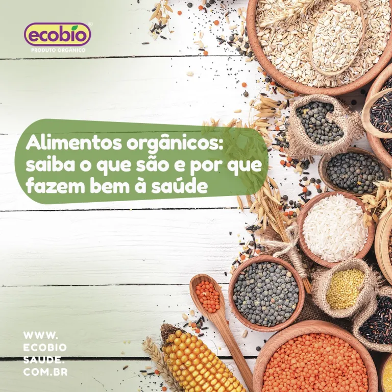 Alimentos orgânicos: saiba o que são e por que fazem bem à saúde